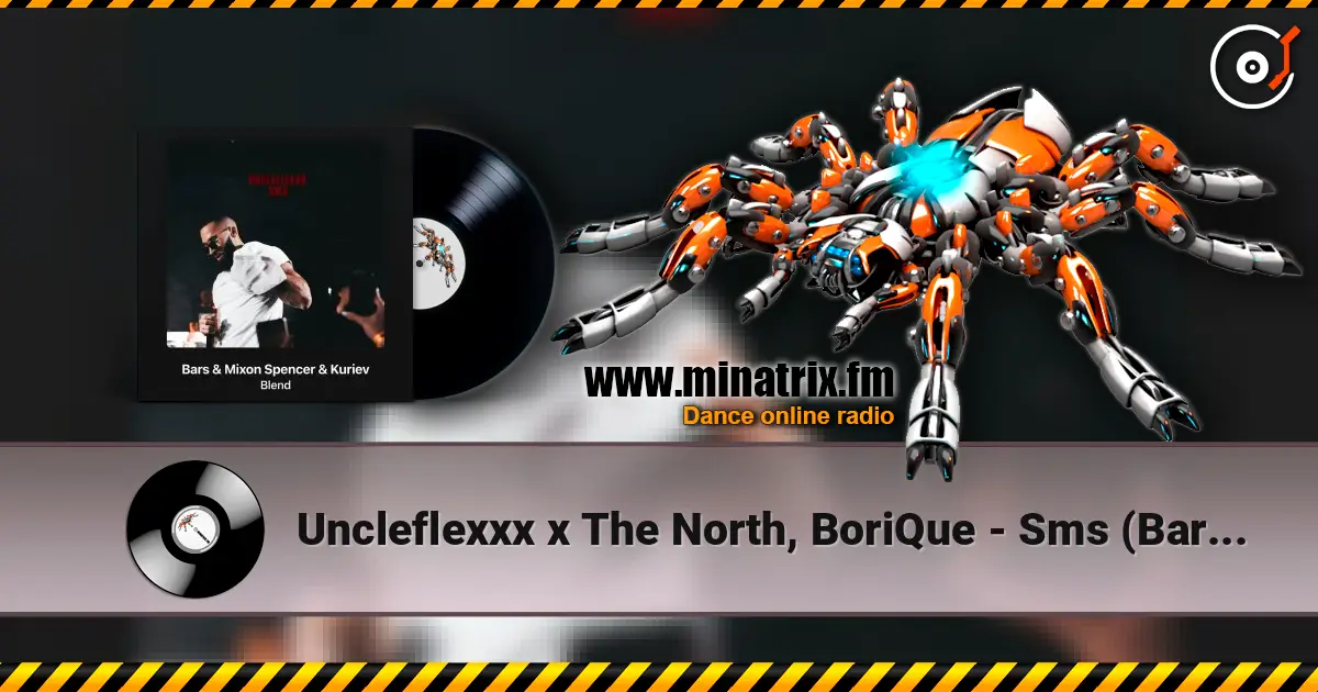 Uncleflexxx x The North, BoriQue - Sms (Bars & Mixon Spencer & Kuriev Radio Edit) жоғары сапада онлайн тыңдау | Minatrix.FM
