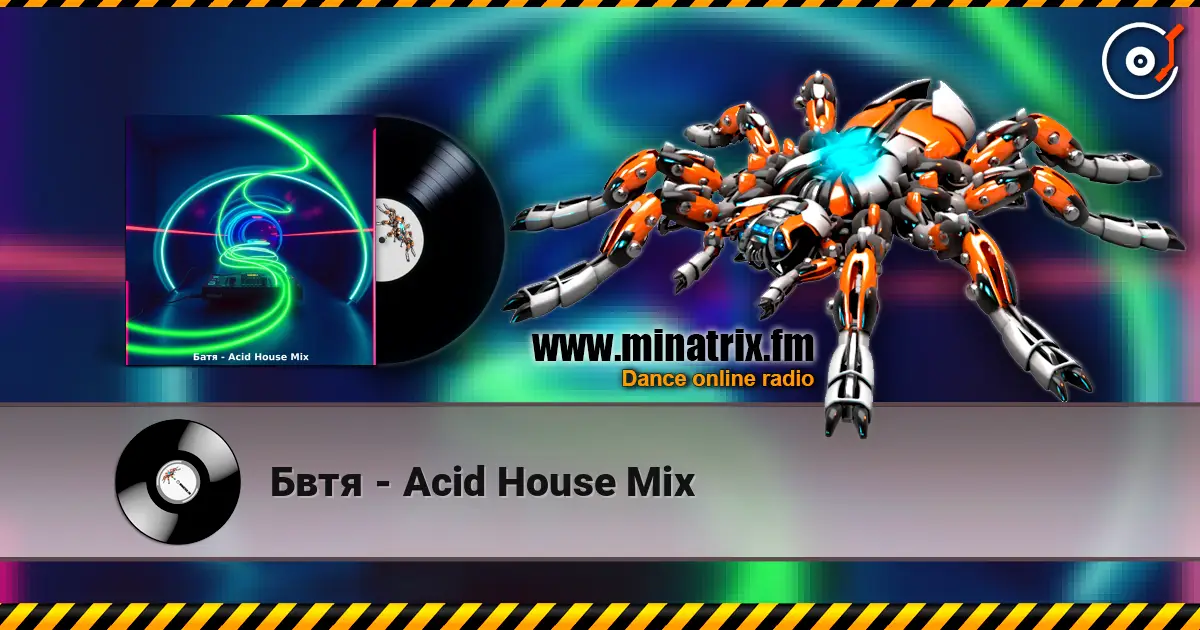 Бвтя - Acid House Mix жоғары сапада онлайн тыңдау | Minatrix.FM