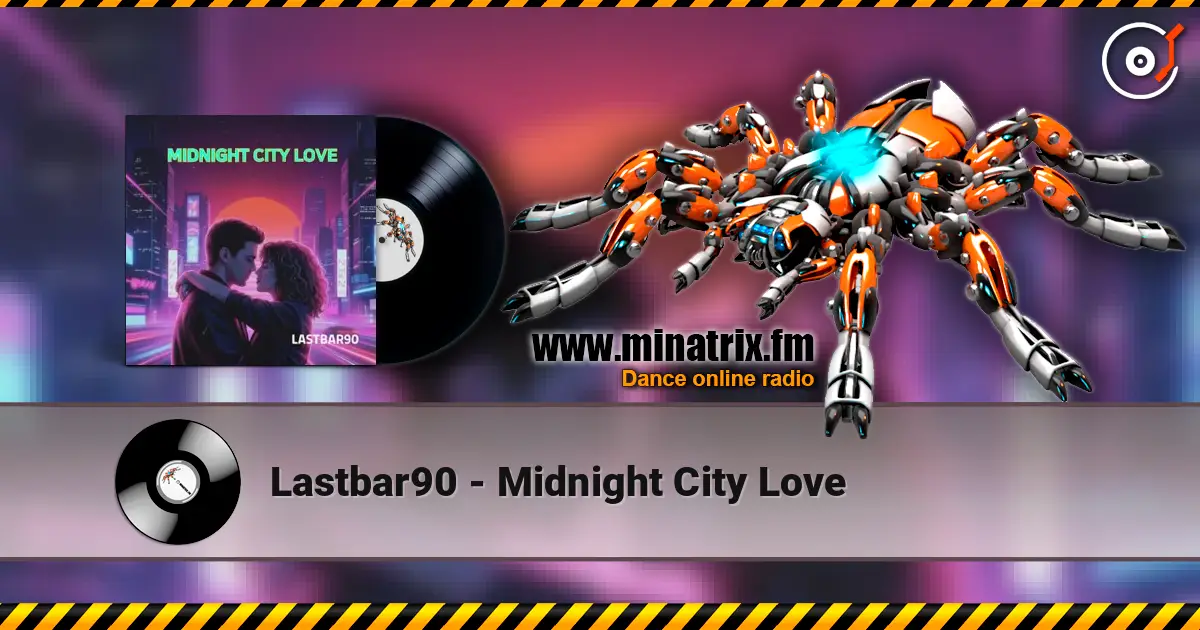 Lastbar90 - Midnight City Love жоғары сапада онлайн тыңдау | Minatrix.FM