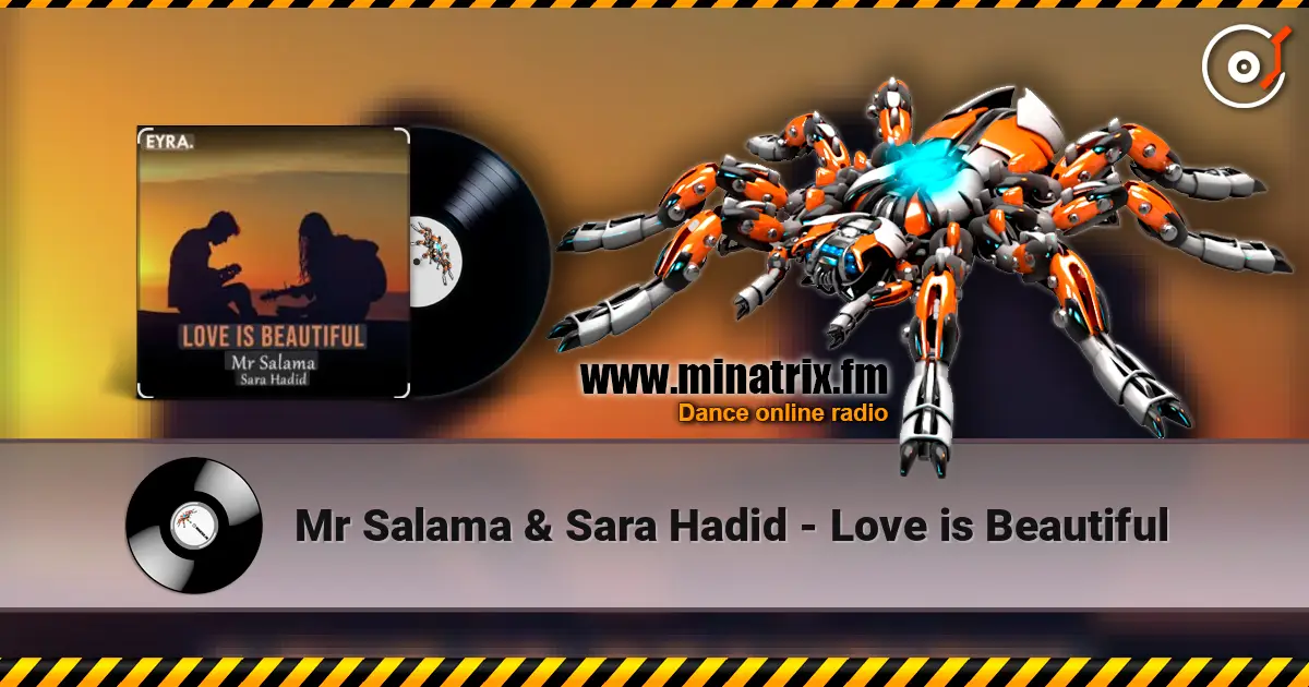 Mr Salama & Sara Hadid - Love is Beautiful жоғары сапада онлайн тыңдау | Minatrix.FM
