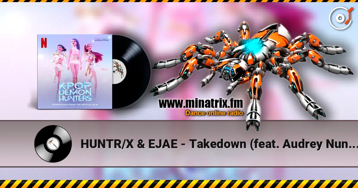 HUNTR/X & EJAE - Takedown (feat. Audrey Nuna & Rei Ami & KPop Demon Hunters Cast) жоғары сапада онлайн тыңдау | Minatrix.FM