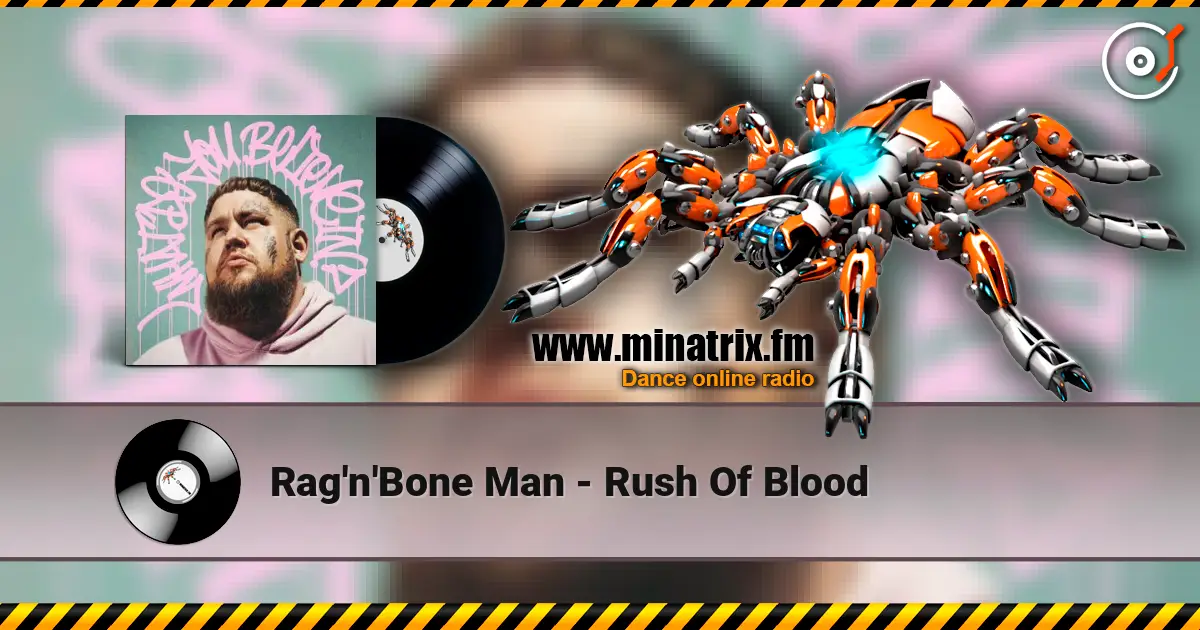 Rag'n'Bone Man - Rush Of Blood жоғары сапада онлайн тыңдау | Minatrix.FM