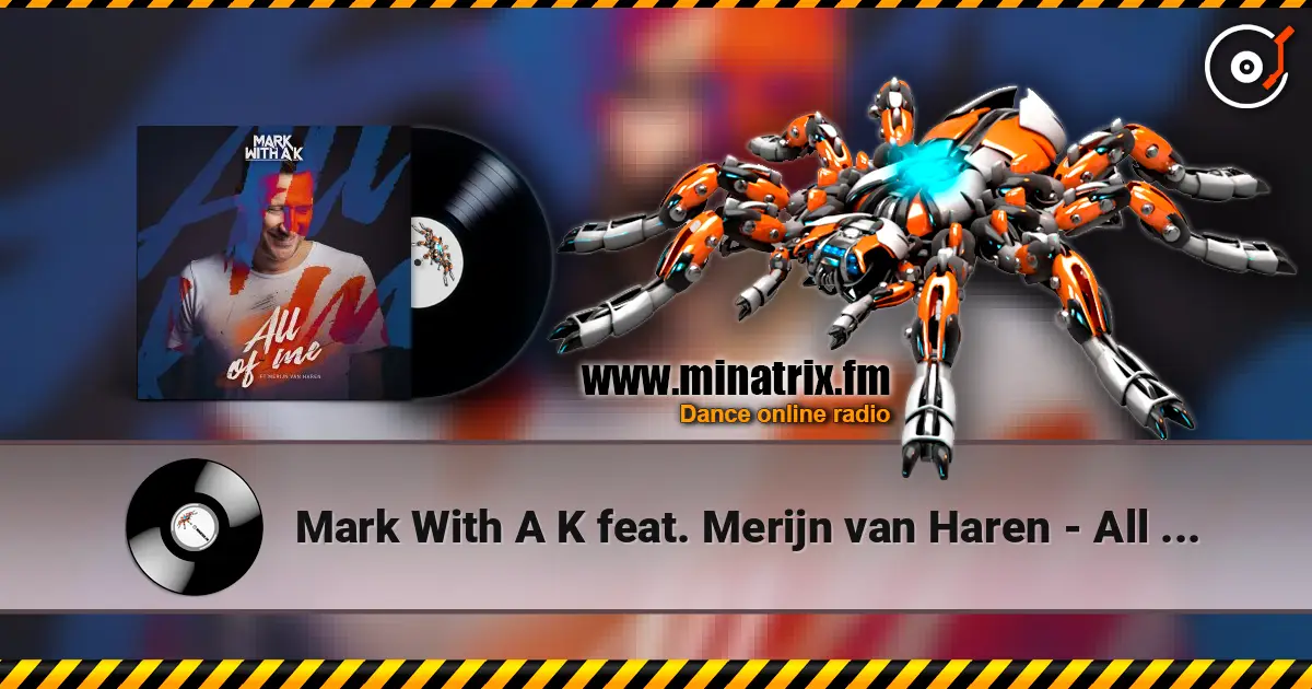Mark With A K feat. Merijn van Haren - All Of Me жоғары сапада онлайн тыңдау | Minatrix.FM