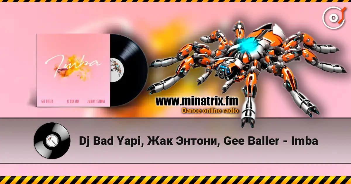 Dj Bad Yapi, Жак Энтони, Gee Baller - Imba жоғары сапада онлайн тыңдау | Minatrix.FM