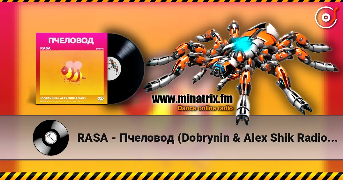 RASA - Пчеловод (Dobrynin & Alex Shik Radio Edit) жоғары сапада онлайн тыңдау | Minatrix.FM