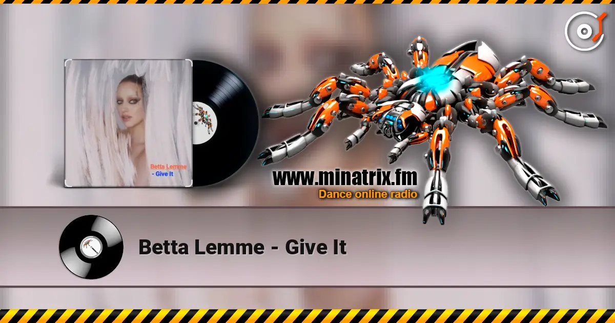 Betta Lemme - Give It жоғары сапада онлайн тыңдау | Minatrix.FM