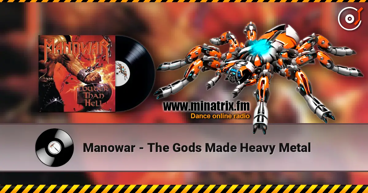 Manowar - The Gods Made Heavy Metal жоғары сапада онлайн тыңдау | Minatrix.FM