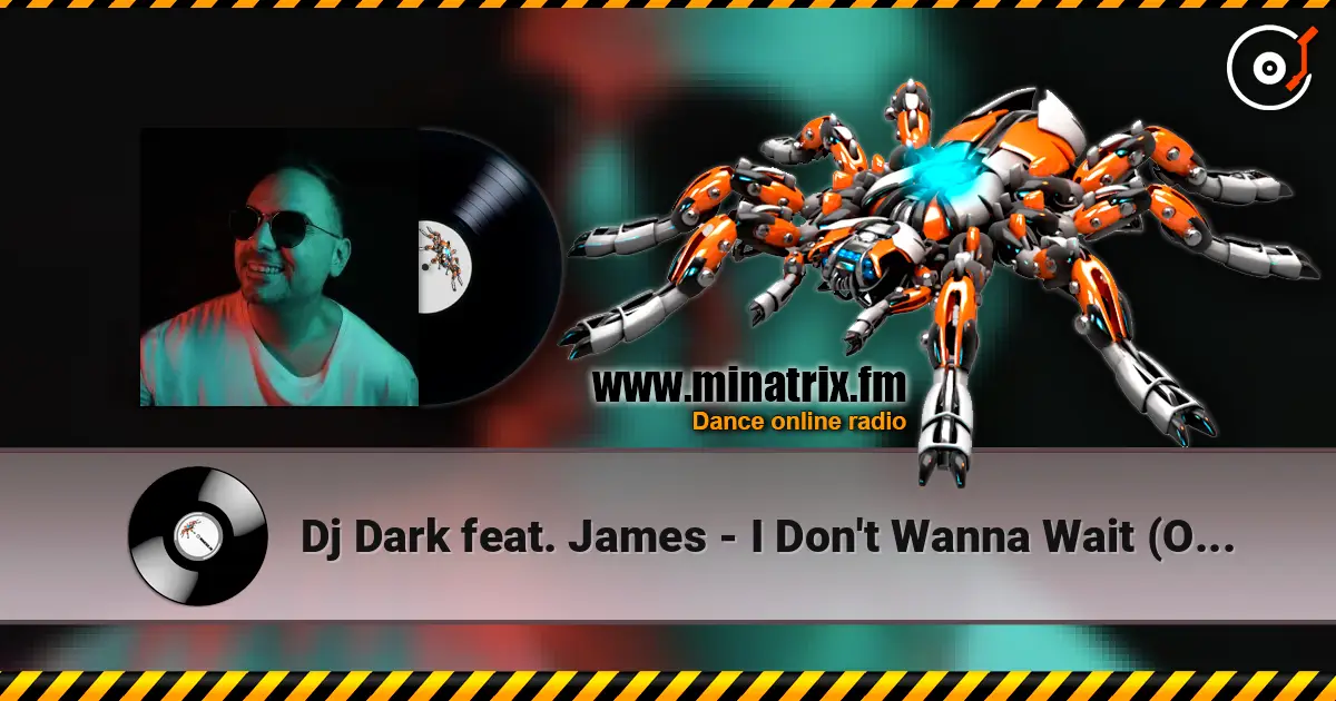 Dj Dark feat. James - I Don't Wanna Wait (Original Mix) жоғары сапада онлайн тыңдау | Minatrix.FM