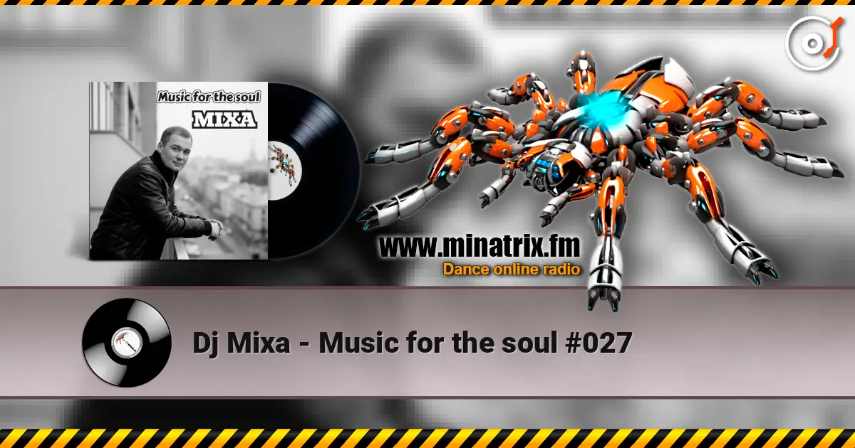 Dj Mixa - Music for the soul #027 жоғары сапада онлайн тыңдау | Minatrix.FM