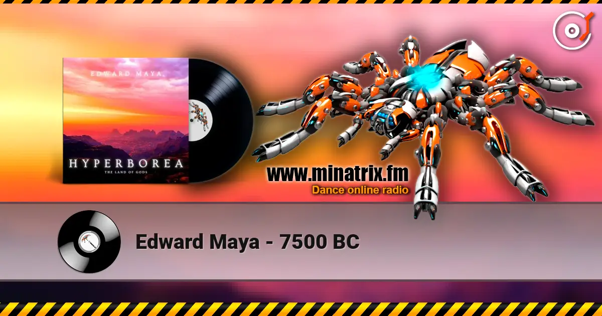 Edward Maya - 7500 BC жоғары сапада онлайн тыңдау | Minatrix.FM