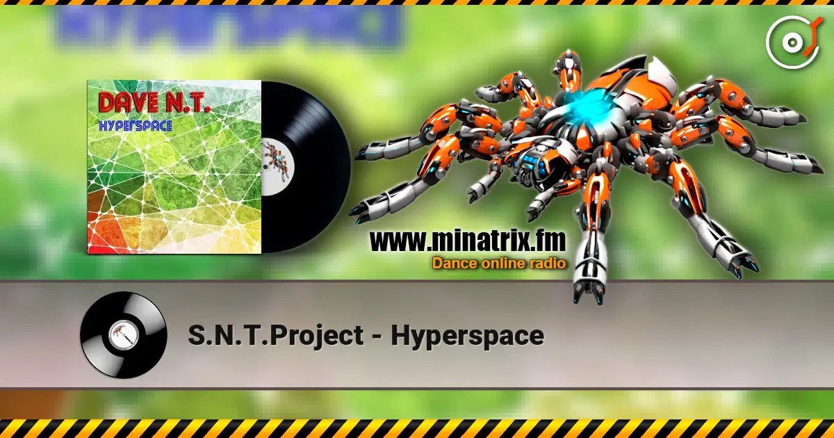 S.N.T.Project - Hyperspace жоғары сапада онлайн тыңдау | Minatrix.FM