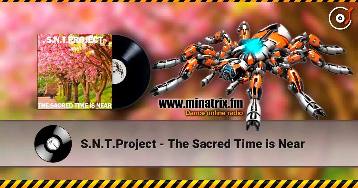 S.N.T.Project - The Sacred Time is Near жоғары сапада онлайн тыңдау | Minatrix.FM