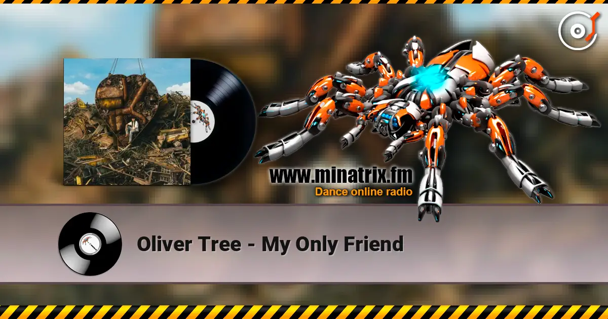 Oliver Tree - My Only Friend жоғары сапада онлайн тыңдау | Minatrix.FM