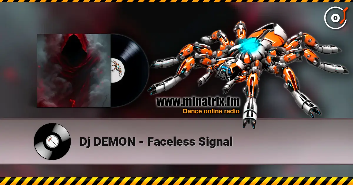 Dj DEMON - Faceless Signal жоғары сапада онлайн тыңдау | Minatrix.FM