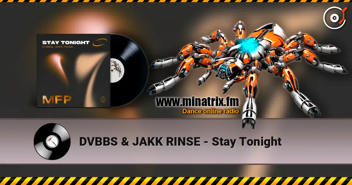 DVBBS & JAKK RINSE - Stay Tonight жоғары сапада онлайн тыңдау | Minatrix.FM