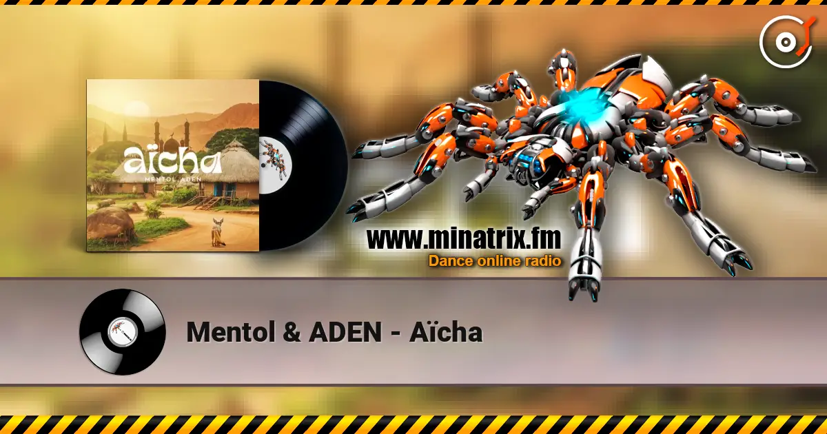 Mentol & ADEN - Aïcha жоғары сапада онлайн тыңдау | Minatrix.FM