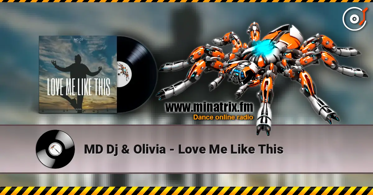 MD Dj & Olivia - Love Me Like This жоғары сапада онлайн тыңдау | Minatrix.FM