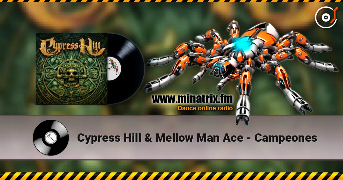 Cypress Hill & Mellow Man Ace - Campeones жоғары сапада онлайн тыңдау | Minatrix.FM