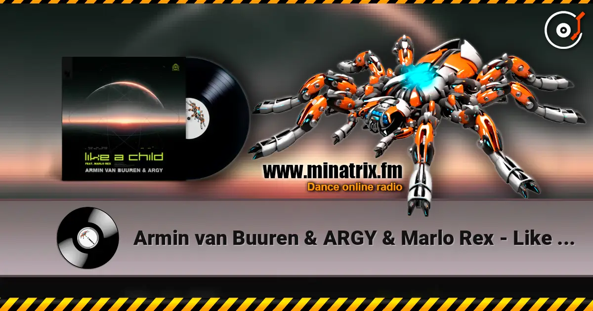 Armin van Buuren & ARGY & Marlo Rex - Like A Child жоғары сапада онлайн тыңдау | Minatrix.FM