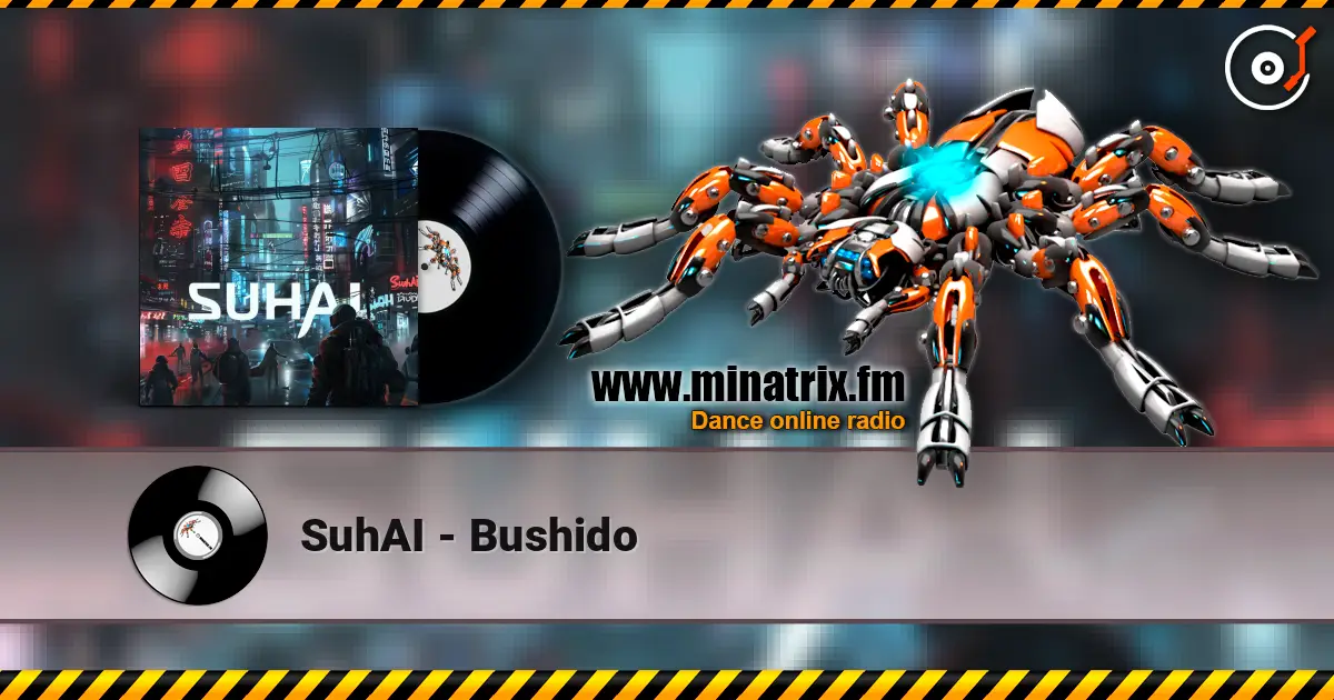 SuhAI - Bushido жоғары сапада онлайн тыңдау | Minatrix.FM