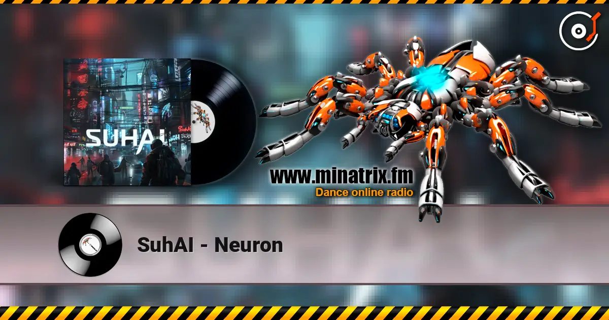 SuhAI - Neuron жоғары сапада онлайн тыңдау | Minatrix.FM