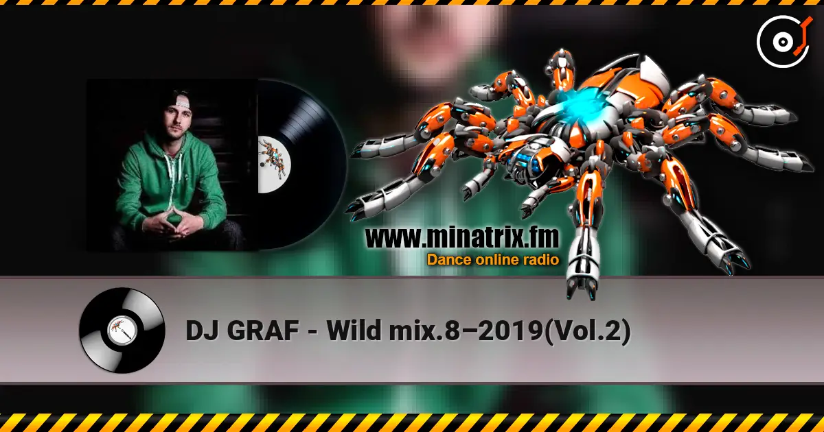 DJ GRAF - Wild mix.8–2019(Vol.2) жоғары сапада онлайн тыңдау | Minatrix.FM