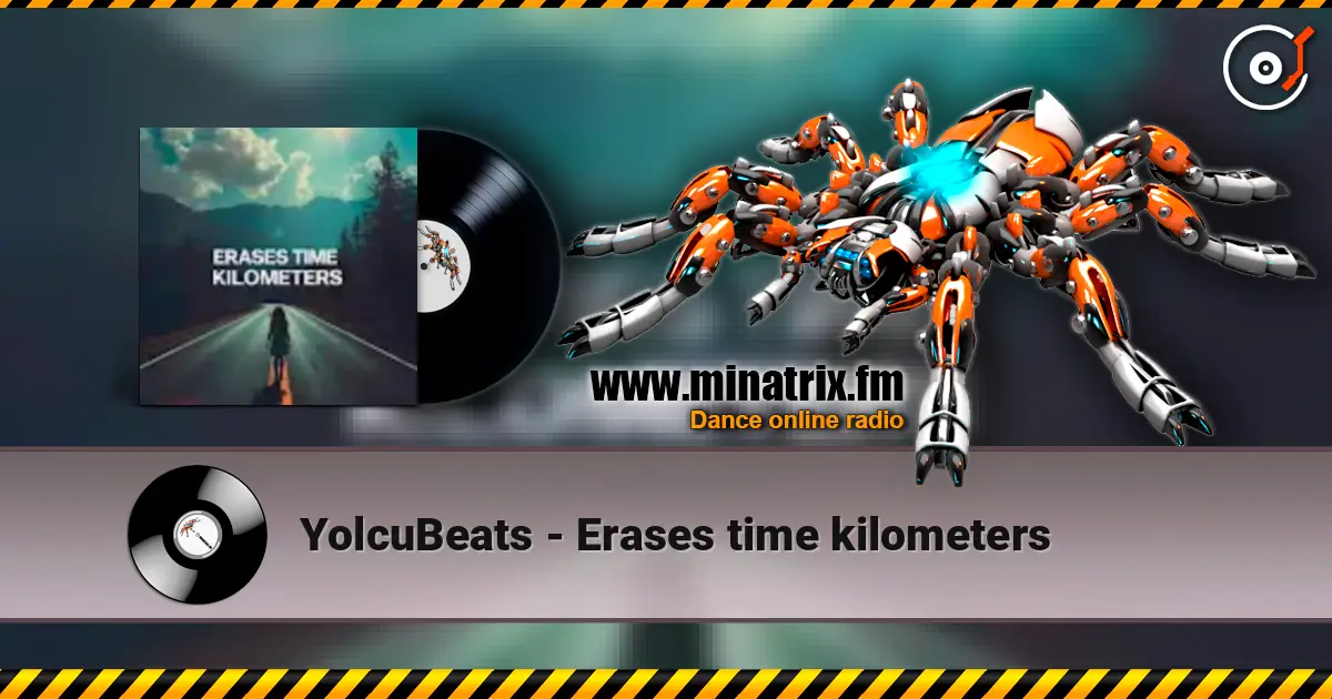 YolcuBeats - Erases time kilometers жоғары сапада онлайн тыңдау | Minatrix.FM