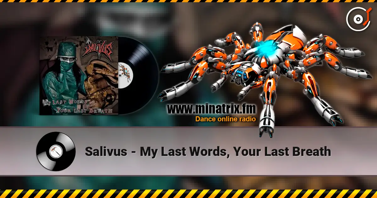 Salivus - My Last Words, Your Last Breath жоғары сапада онлайн тыңдау | Minatrix.FM
