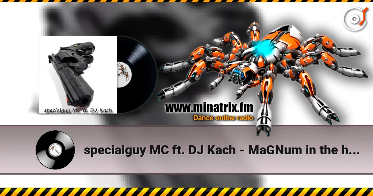 specialguy MC ft. DJ Kach - MaGNum in the hands of жоғары сапада онлайн тыңдау | Minatrix.FM