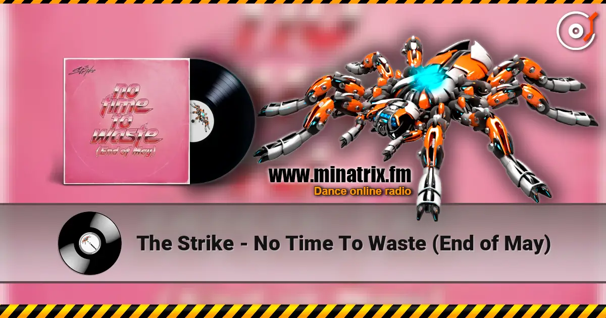 The Strike - No Time To Waste (End of May) жоғары сапада онлайн тыңдау | Minatrix.FM