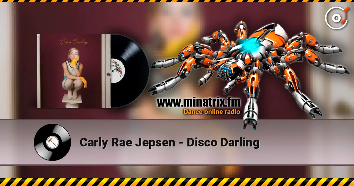 Carly Rae Jepsen - Disco Darling жоғары сапада онлайн тыңдау | Minatrix.FM