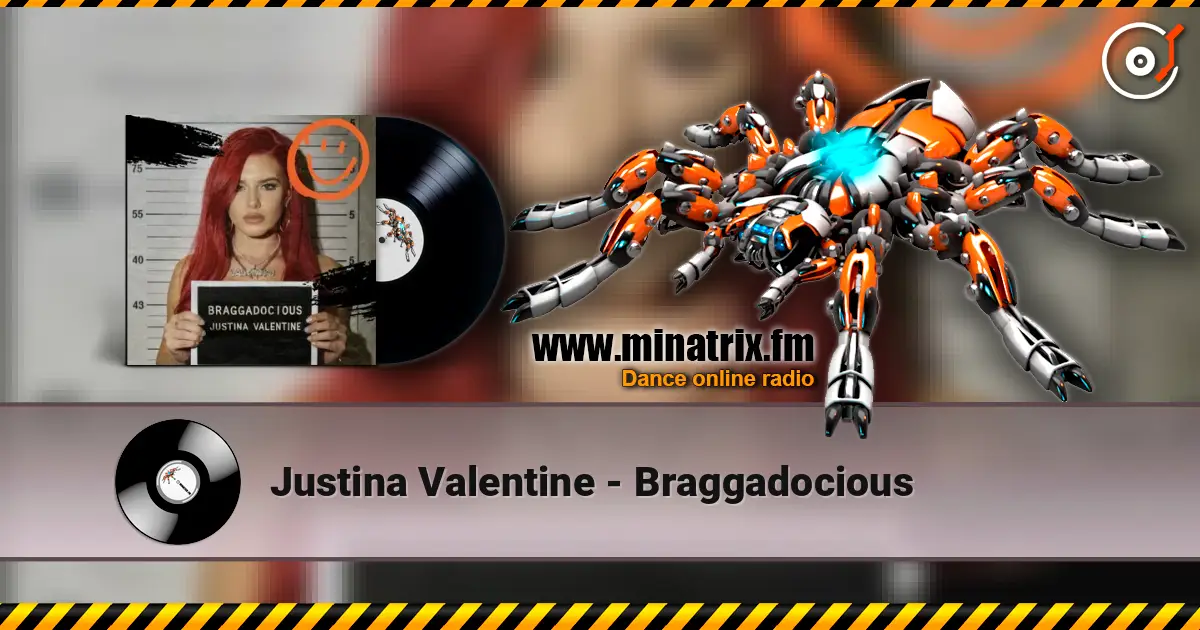 Justina Valentine - Braggadocious жоғары сапада онлайн тыңдау | Minatrix.FM