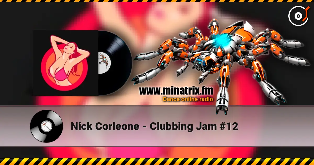 Nick Corleone - Clubbing Jam #12 жоғары сапада онлайн тыңдау | Minatrix.FM