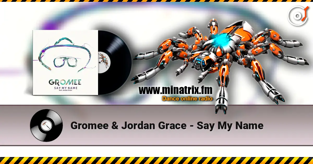 Gromee & Jordan Grace - Say My Name жоғары сапада онлайн тыңдау | Minatrix.FM