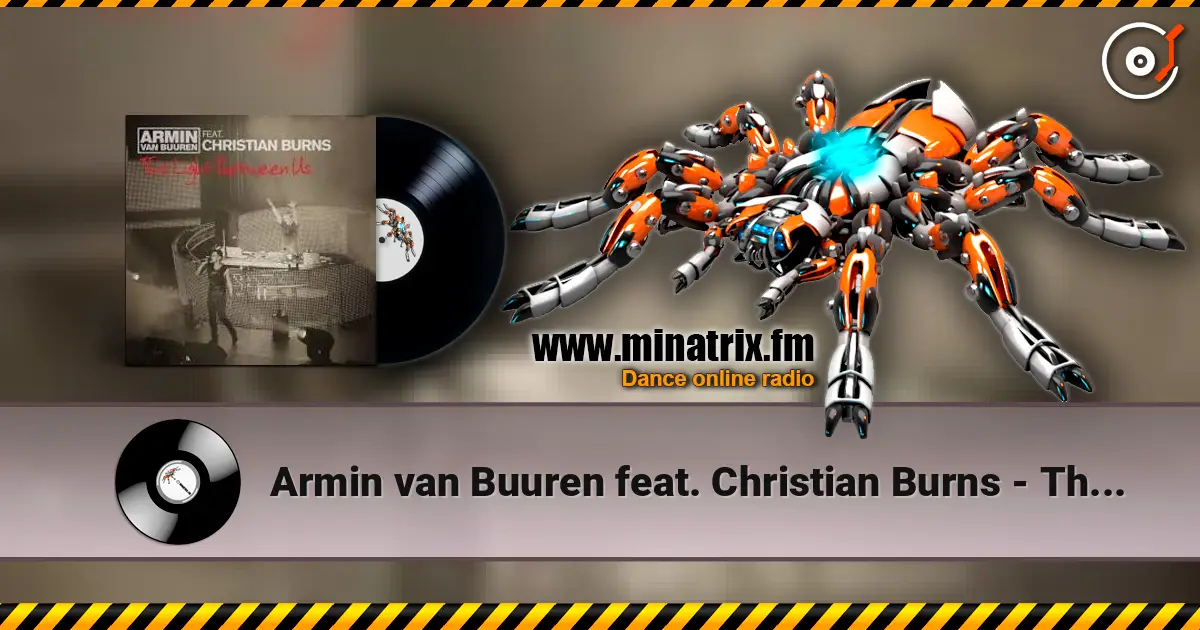 Armin van Buuren feat. Christian Burns - This Light Between Us (Album Version) жоғары сапада онлайн тыңдау | Minatrix.FM