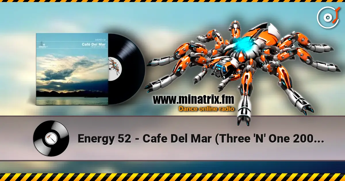 Energy 52 - Cafe Del Mar (Three 'N' One 2002 Update Remix) жоғары сапада онлайн тыңдау | Minatrix.FM