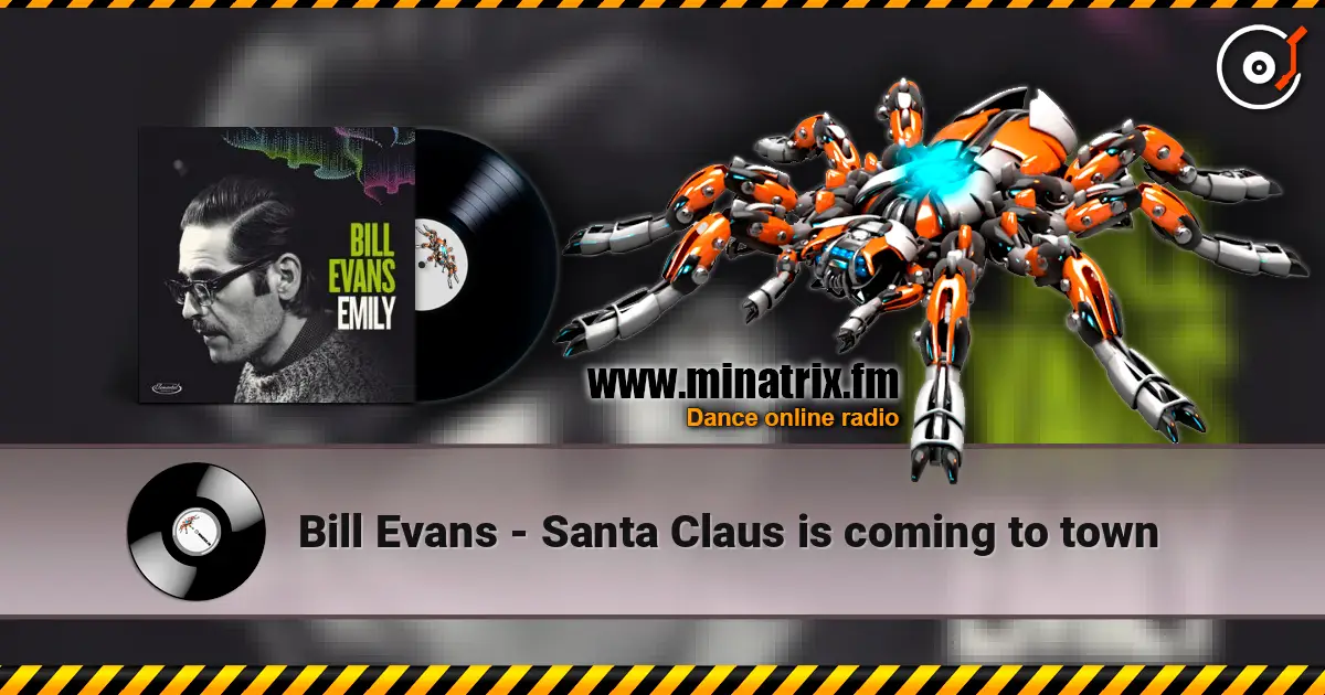 Bill Evans - Santa Claus is coming to town жоғары сапада онлайн тыңдау | Minatrix.FM
