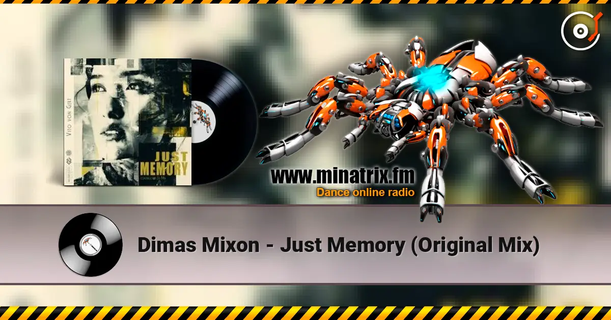 Dimas Mixon - Just Memory (Original Mix) жоғары сапада онлайн тыңдау | Minatrix.FM