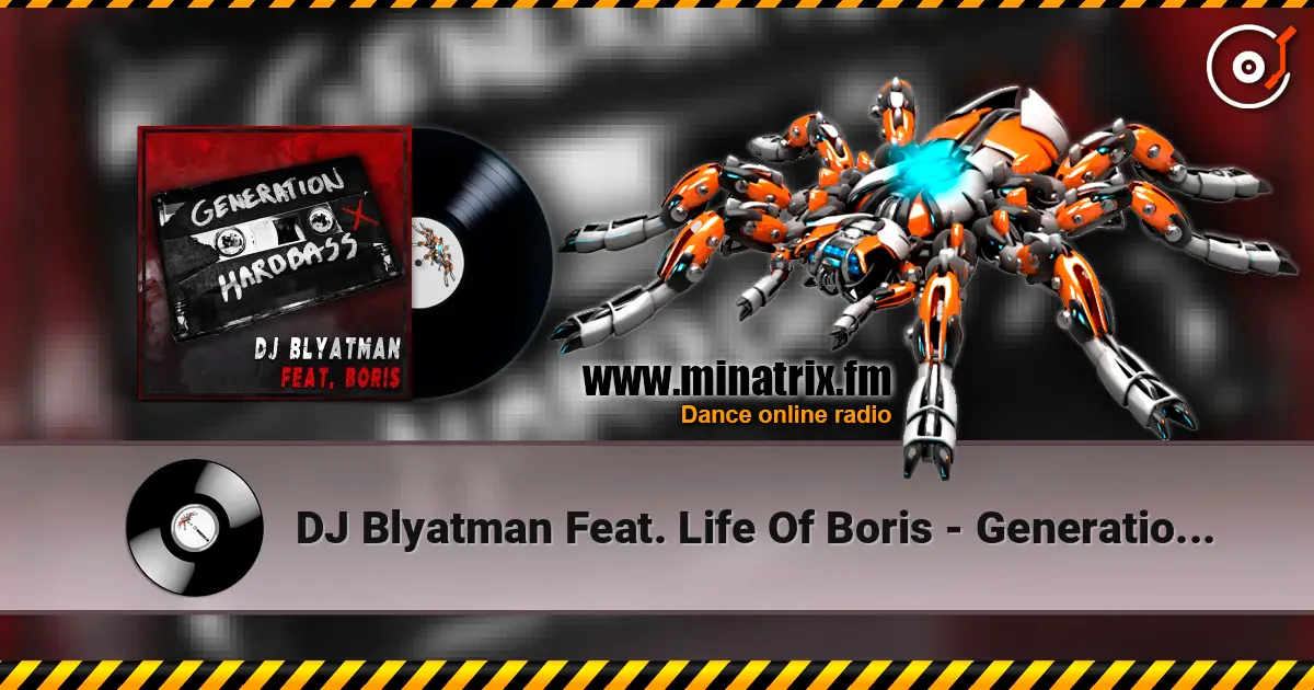 DJ Blyatman Feat. Life Of Boris - Generation Hardbass жоғары сапада онлайн тыңдау | Minatrix.FM