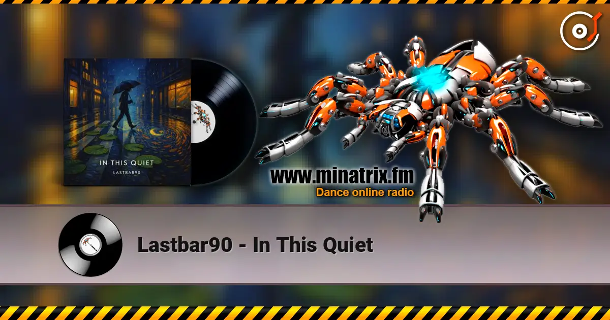 Lastbar90 - In This Quiet жоғары сапада онлайн тыңдау | Minatrix.FM