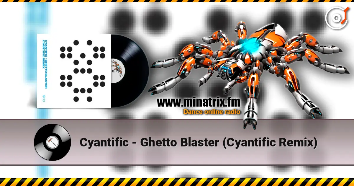 Cyantific - Ghetto Blaster (Cyantific Remix) жоғары сапада онлайн тыңдау | Minatrix.FM