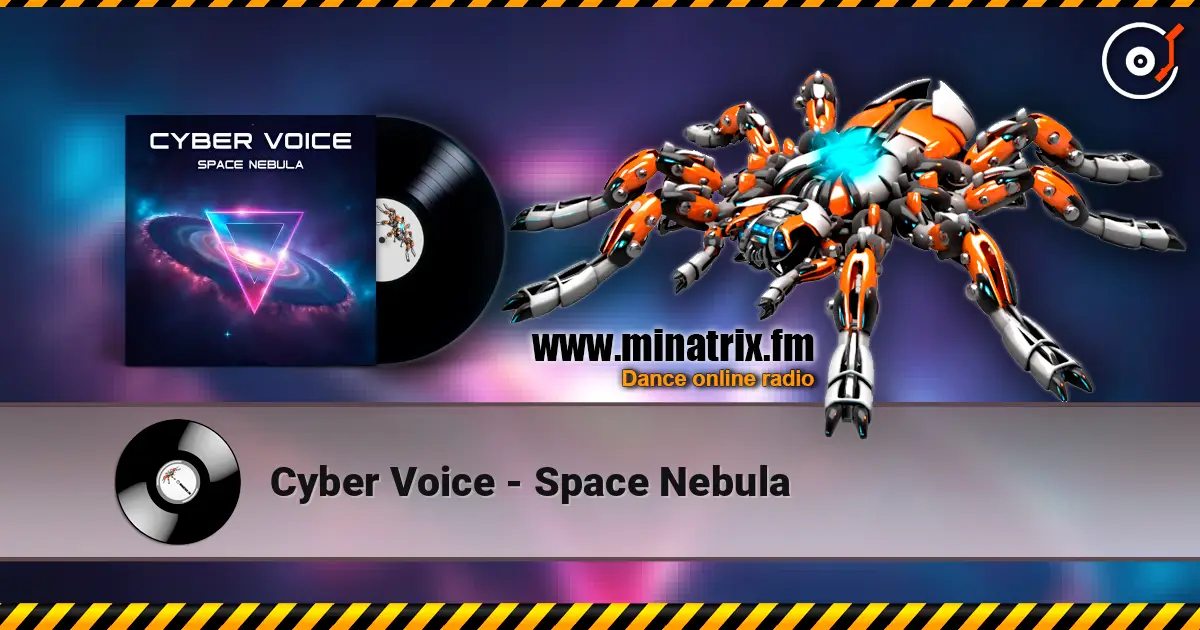 Cyber Voice - Space Nebula жоғары сапада онлайн тыңдау | Minatrix.FM