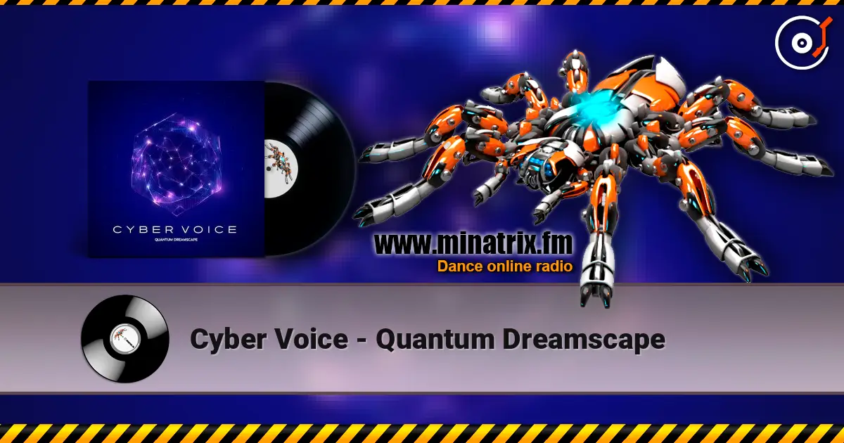 Cyber Voice - Quantum Dreamscape жоғары сапада онлайн тыңдау | Minatrix.FM