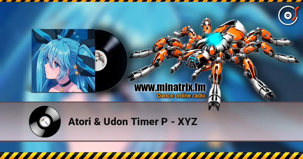 Atori & Udon Timer P - XYZ жоғары сапада онлайн тыңдау | Minatrix.FM