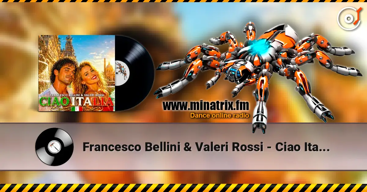 Francesco Bellini & Valeri Rossi - Ciao Italia жоғары сапада онлайн тыңдау | Minatrix.FM