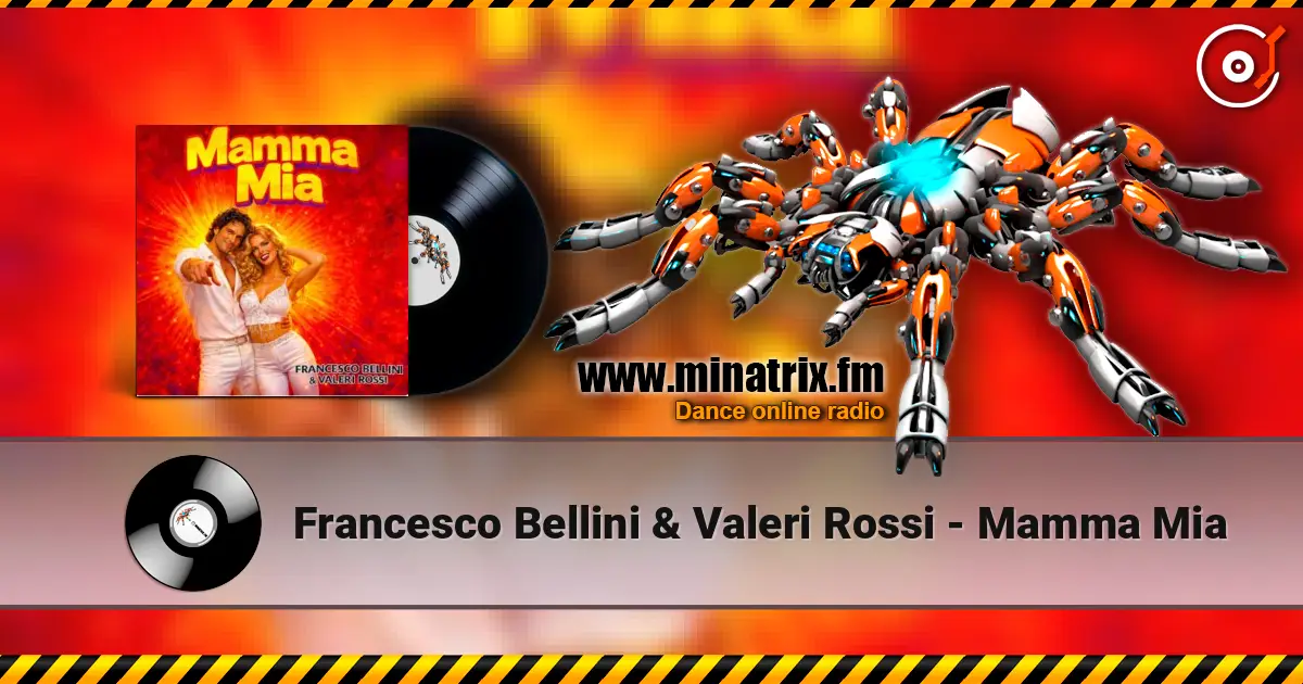 Francesco Bellini & Valeri Rossi - Mamma Mia жоғары сапада онлайн тыңдау | Minatrix.FM