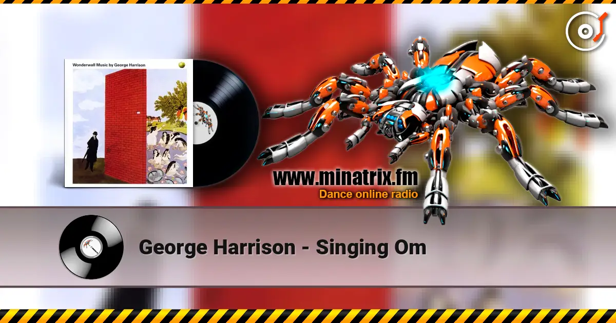 George Harrison - Singing Om жоғары сапада онлайн тыңдау | Minatrix.FM