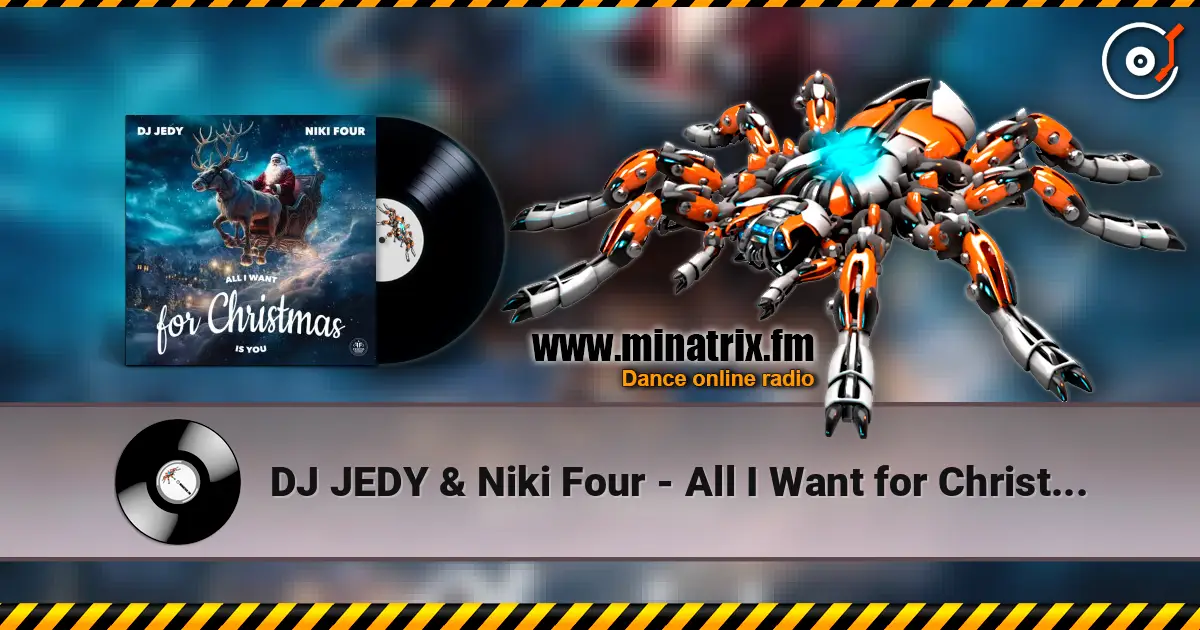 DJ JEDY & Niki Four - All I Want for Christmas Is You жоғары сапада онлайн тыңдау | Minatrix.FM