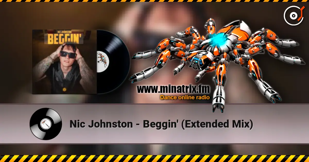 Nic Johnston - Beggin' (Extended Mix) жоғары сапада онлайн тыңдау | Minatrix.FM