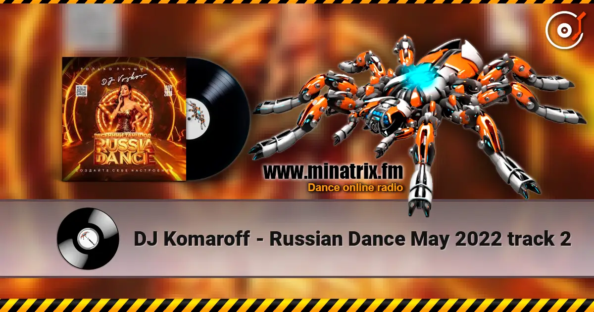 DJ Komaroff - Russian Dance May 2022 track 2 жоғары сапада онлайн тыңдау | Minatrix.FM